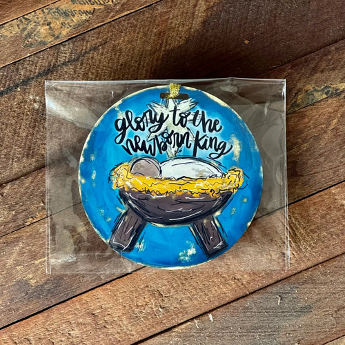 Glory to the Newborn King Christmas Ornament