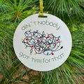 Ain't Nobody Got Time for That Christmas Ornament