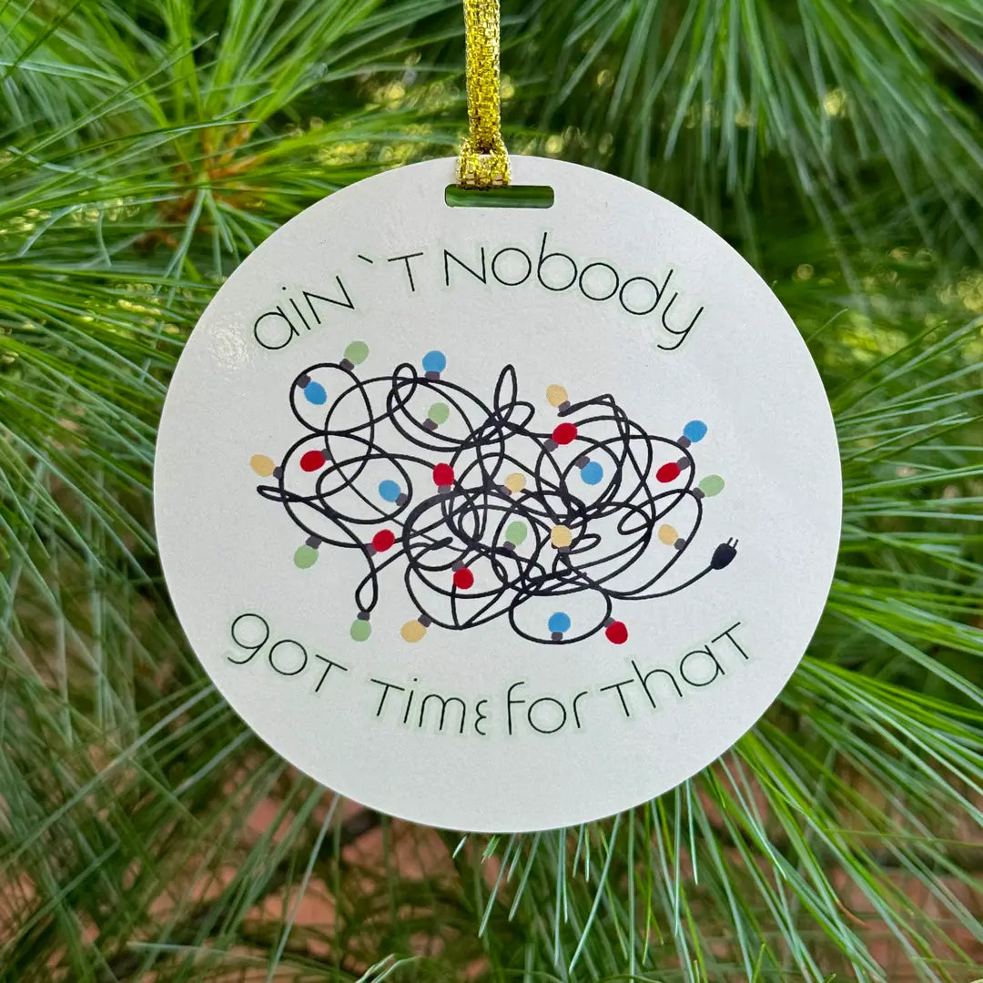 Ain't Nobody Got Time for That Christmas Ornament
